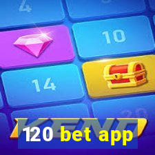 120 bet app